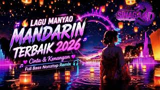  Lagu Manyao Mandarin Terbaik 2026  Kenangan Nonstop Remix   Bass Paling Enak Didengar 