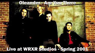 Oleander - &quot;Are You There (WRXR Unplugged Performance)&quot;