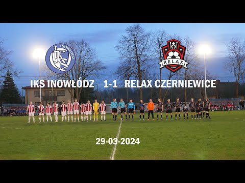 IKS Inowłódz 1-1 LKS RELAX Czerniewice | A KLASA piłka nożna | MARZEC 2024