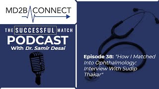 Success in Medicine #38 | How I Matched Into Ophthalmology: Interview With Sudip Thakar