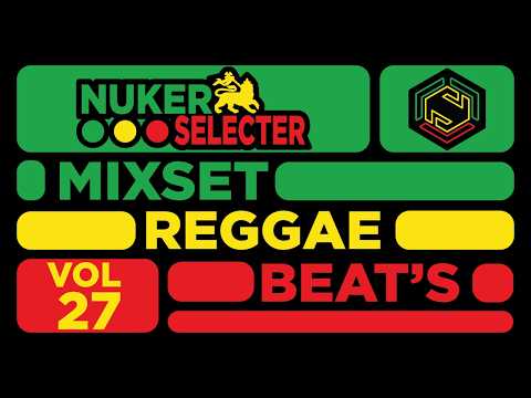 REGGAE ROOTS - RUB A DUB - DIGITAL / NUKER SELECTER / MIXSET REGGAE BEAT'S VOL - 27