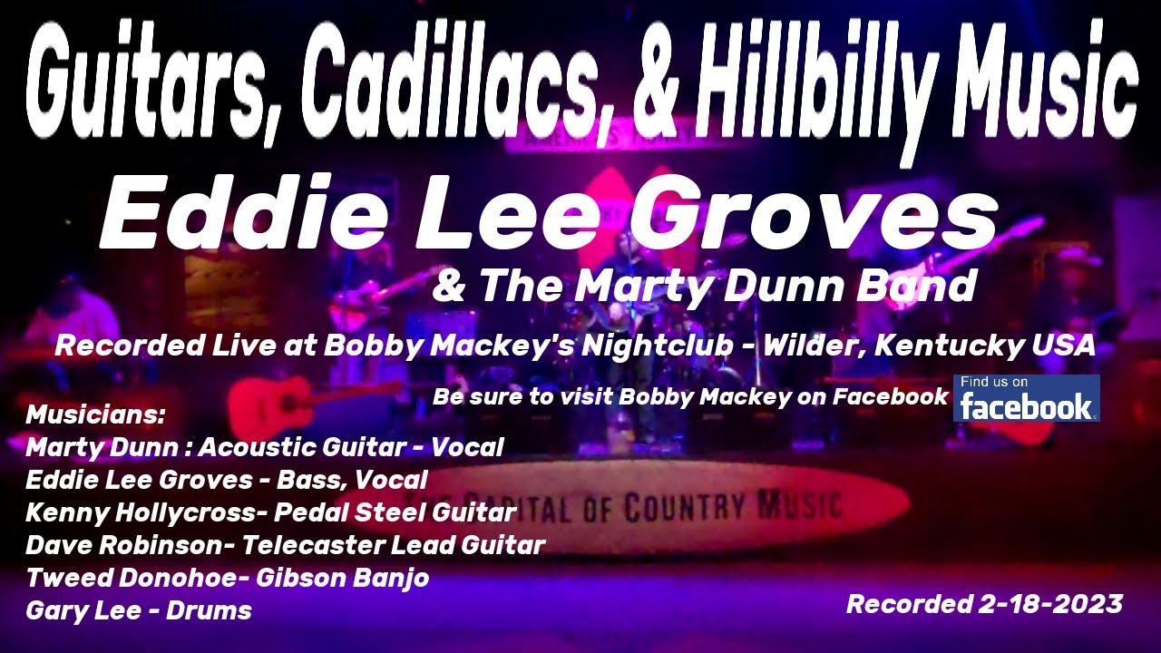 Guitars, Cadillacs, & Hillbilly Music Eddie Lee Groves "Live at Bobby