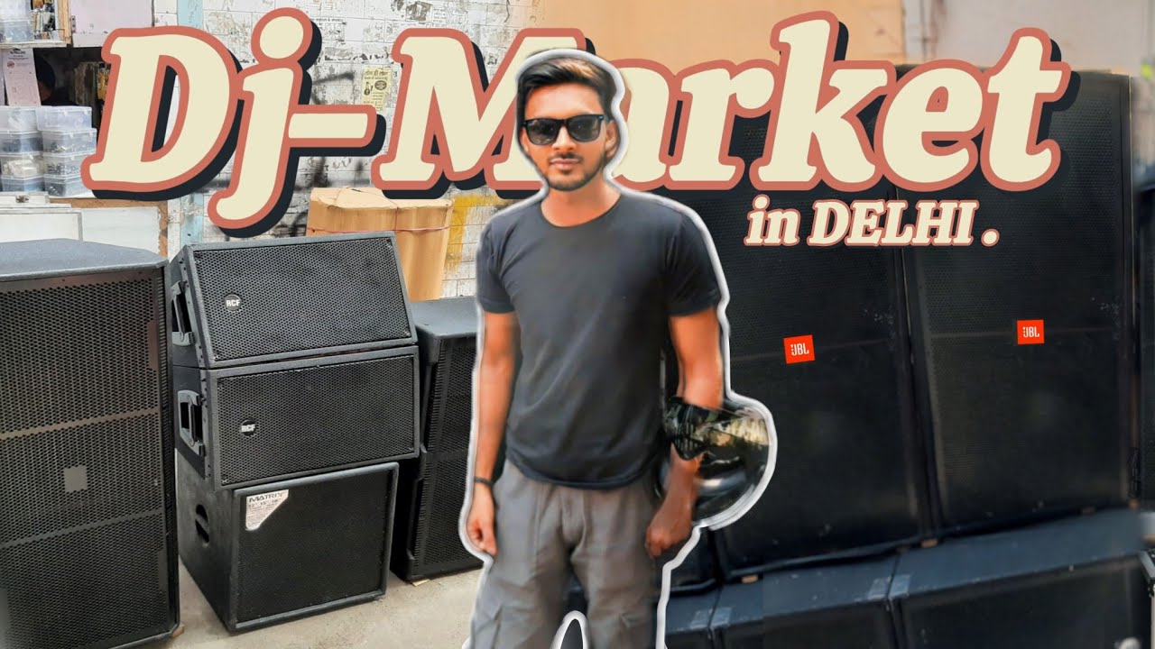 cheapest-dj-market-in-delhi-lajpatrai-dj-market-youtube