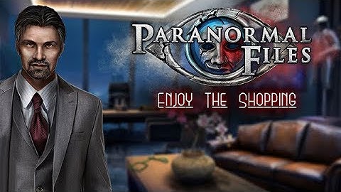 Paranormal Files: Enjoy the Shopping Trailer