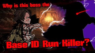Why is this Boss the Base ID Run Killer?