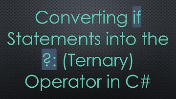 Converting if Statements into the ?: (Ternary) Operator in C#