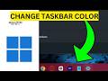 How To Change Color Of Taskbar on Windows 11(EASY)