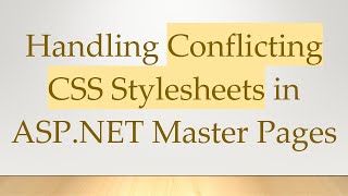 Handling Conflicting CSS Stylesheets in ASP.NET Master Pages