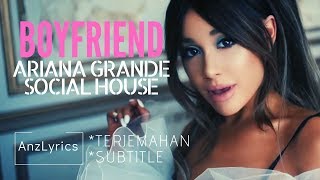 [LYRICS] BOYFRIEND | ARIANA GRANDE | SOCIAL HOUSE | LIRIK TERJEMAHAN BAHASA INDONESIA