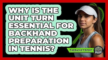 Why Is The Unit Turn Essential For Backhand Preparation In Tennis? - The Racket Xpert