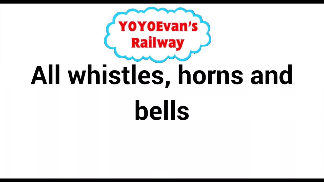 Y0Y0Evan s Railway All Whistles Horns And Bells YouTube y0y0evan-s-railway-all-whistles-horns-and-bells-youtube
