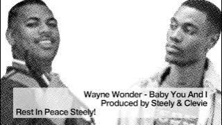 Wayne Wonder - Baby You And I
