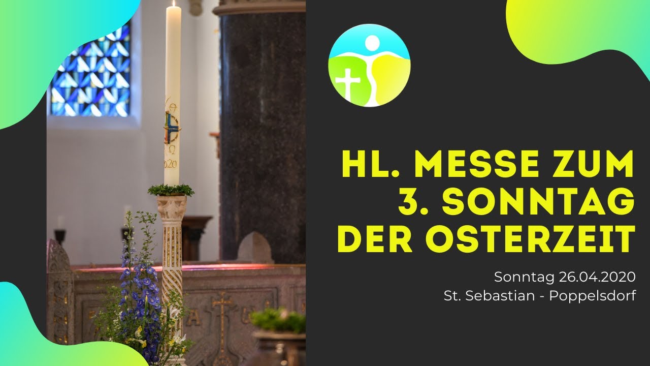 Hl Messe zum 3. Sonntag der Osterzeit - YouTube