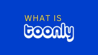 What Is Toonly Software? Best Explainer Video Maker