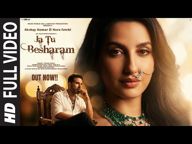 New Song 2026 | New Hindi Song | Jaa Tu Besharam | Akshay Kumar | Nora Fatehi | New Song