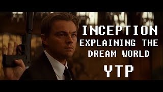 [YTP] Inception - Explaining the dream world