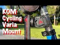 KOM Cycling Garmin Varia Mount