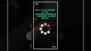 Question: What is the purpose of the 'KeyboardAvoidingView' component in React Native?