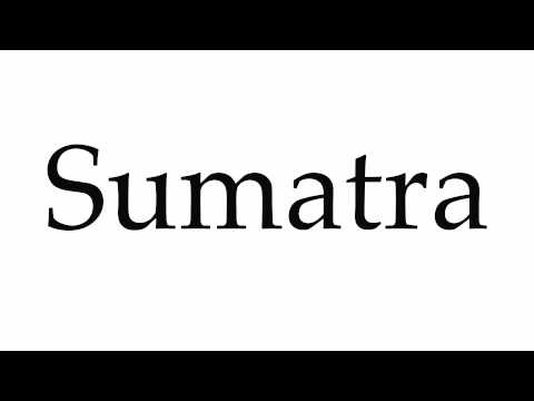 How to Pronounce Sumatra