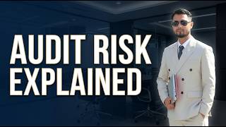 Audit Risk Explained | Concepts + Examples