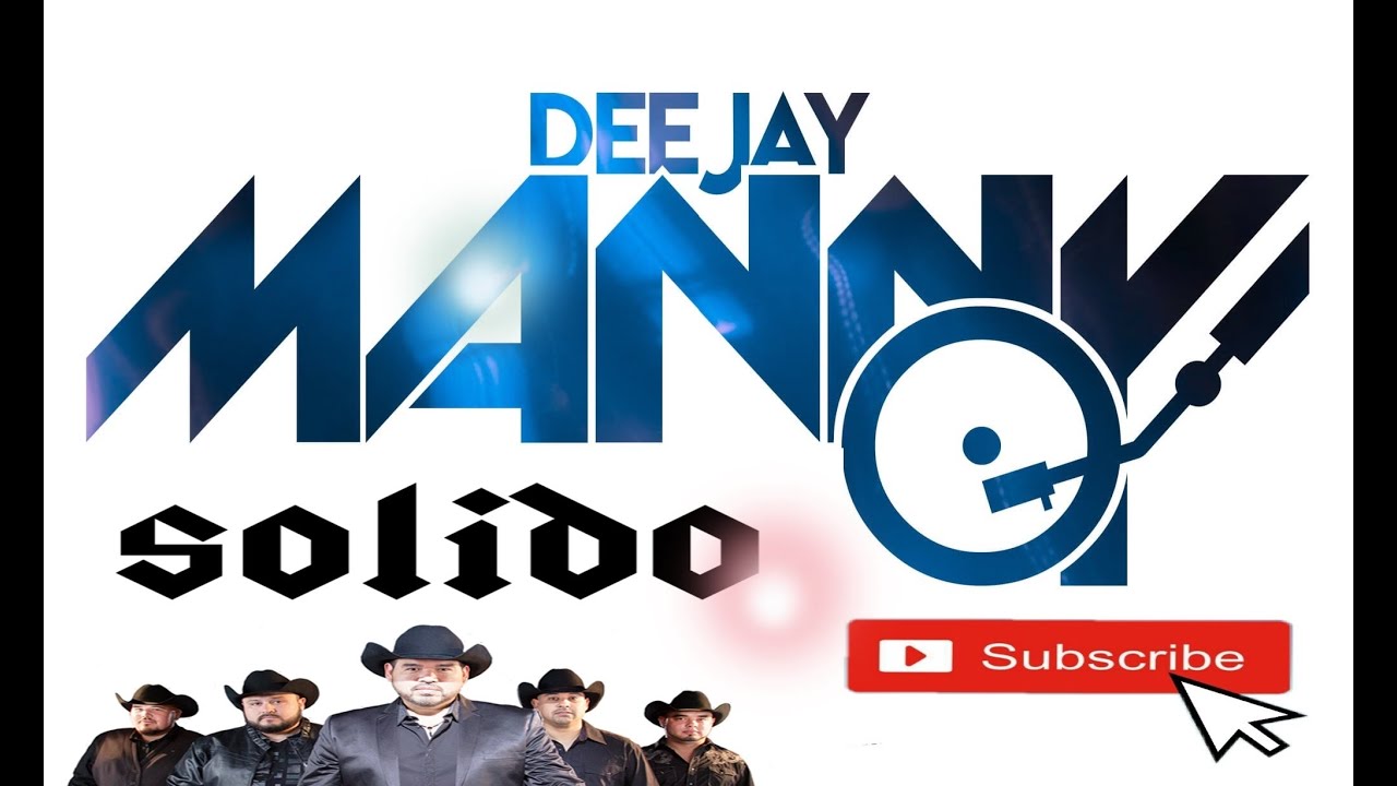 GRUPO SOLIDO HASTA LA CIMA DEL CIELO DJ MANNY TAMPA 2017 YouTube