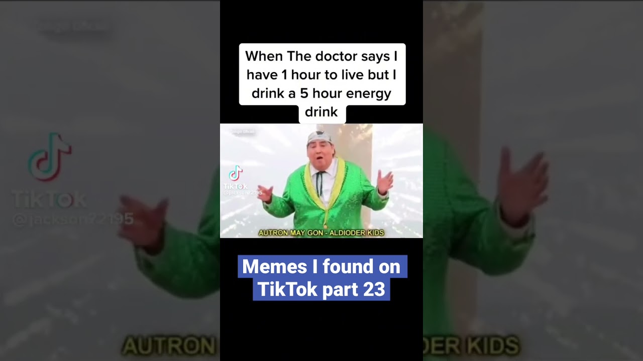 Memes I found on TikTok part 23 