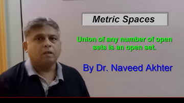 Lec_010, Metric Spaces,  Union of open sets is an open set. (Urdu/Hindi)