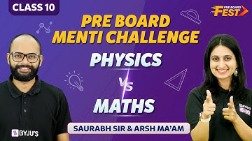 Physics Vs Maths | CBSE Class 10 Important Questions: Menti Challenge | Class 10 Pre Boards 2023