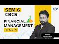 🚀 Start Your Financial Management Journey | 📊SEM 6 CBCS | Class 1 | By Prof. Aman Kumar | SCClasses🔥
