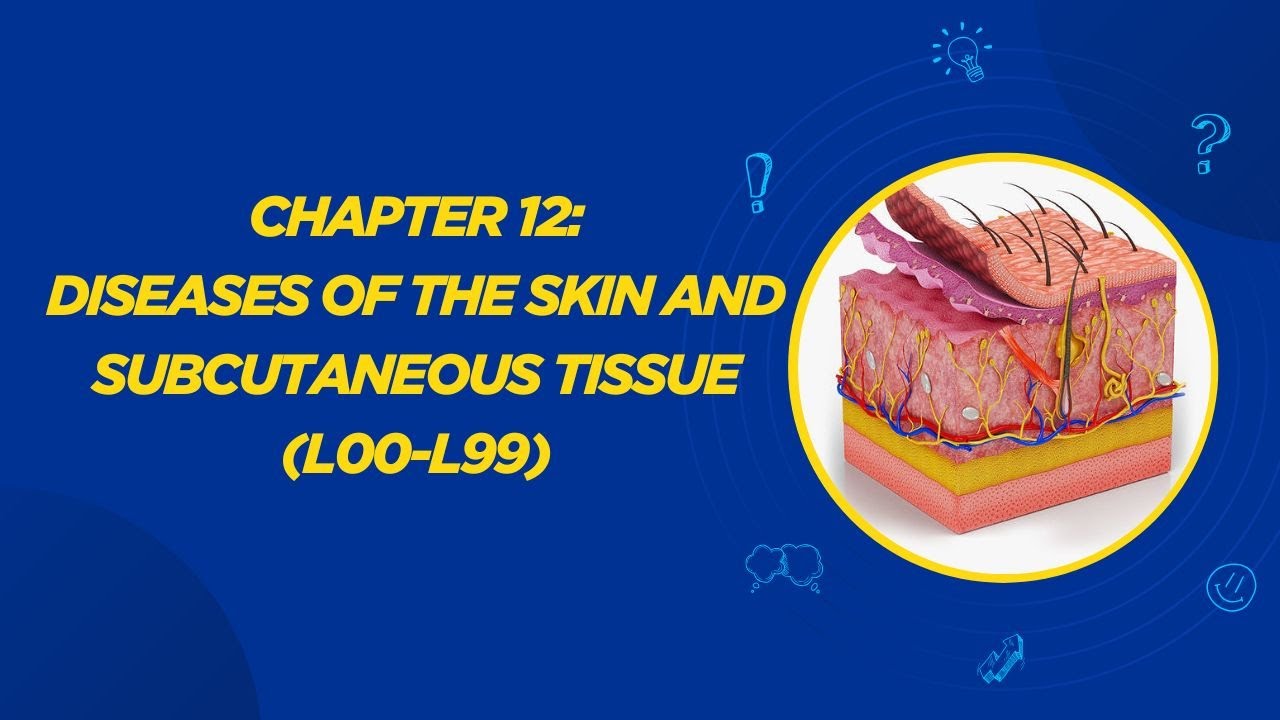L08 Chapter 12: Diseases of the Skin and Subcutaneous Tissue (L00-L99 ...