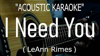 I Need You - LeAnn Rimes (Acoustic karaoke)