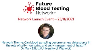 Blood sampling as a new data source for self-monitoring & self-management of health? Dr Mark Elliott