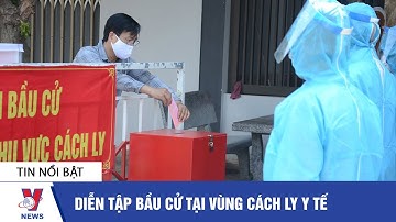 Diễn tập bầu cử tại vùng cách ly y tế - VNEWS