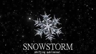 Snowstorm Extremely Forced Shifting Subliminal Believe In Yourself Let Go