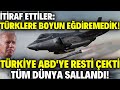 TÜRKİYE ABD'YE RESTİ ÇEKTİ TÜM DÜNYA SALLADNI ! SONUNDA İTİRAF ETTİLER ! TÜRKLERE BOYUN EĞDİREMEDİK!