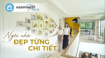 Ngôi nhà ngoại ô ĐẸP từng CHI TIẾT nhỏ | Happynest Tour