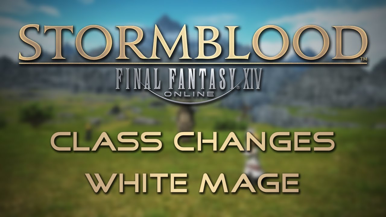 Stormblood Class Changes: White Mage