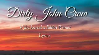 Vybz kartel x sikka Rymes - Dirty johncrow (lyrics)