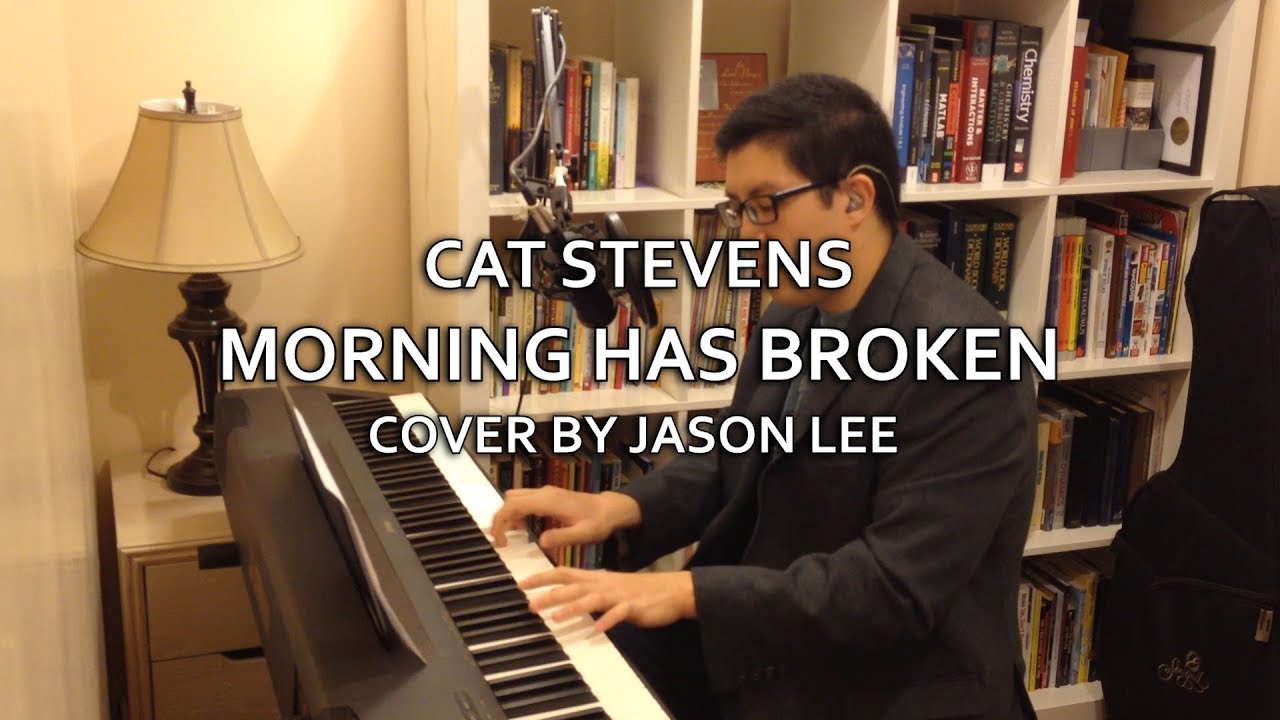 Cat Stevens Morning Has Broken Vocal And Piano Cover YouTube cat-stevens-morning-has-broken-vocal-and-piano-cover-youtube