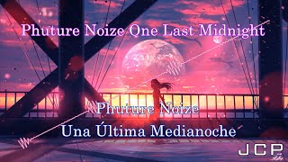 Phuture Noize - One Last Midnight Subtitulado Español // Inglés Lyrics (Letra)