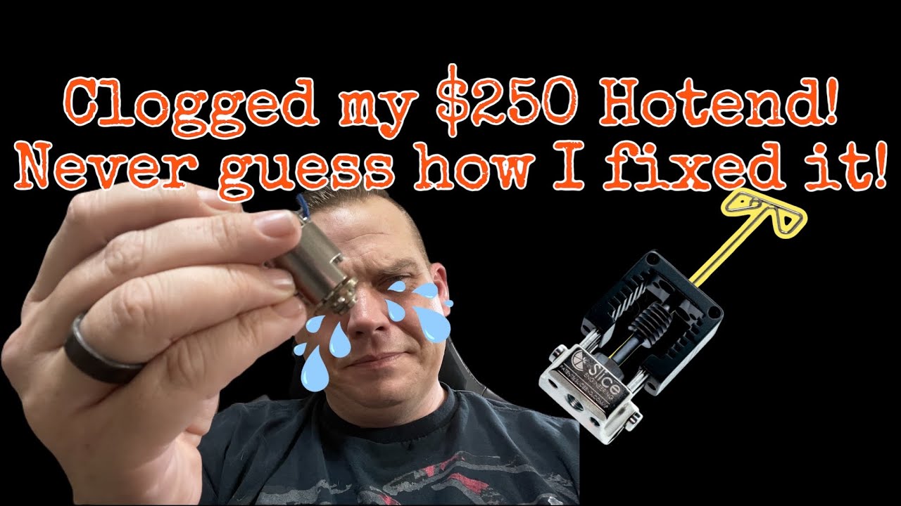 I CLOGGED MY $250 HOTEND... NEVER GUESS HOW I FIXED IT.