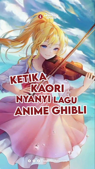 Kaori nyanyi lagu Ghibli #yourlieinapril #kaori