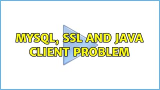 Mysql, SSL and java client problem