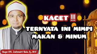 THE MEANING OF DREAMS ABOUT EATING AND DRINKING | Buya DR. Zulhendri Rais, Lc,.MA