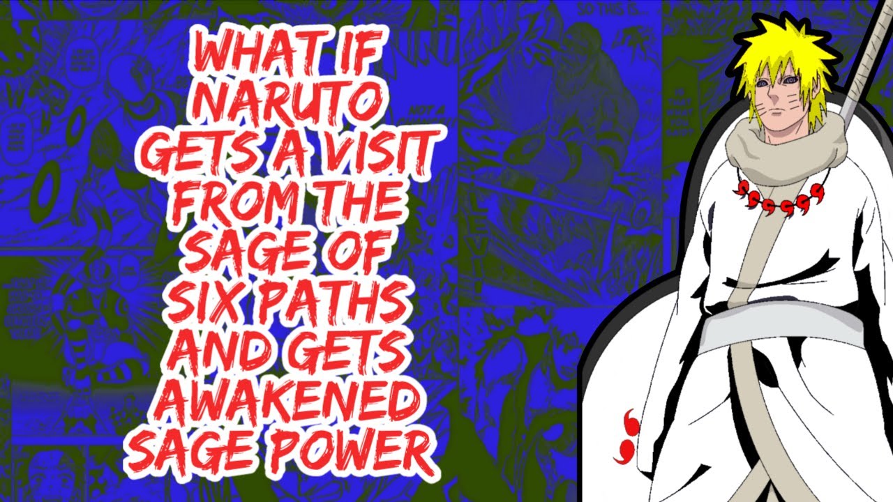What if Naruto Gets A Visit From The Sage of Six Paths And Gets Awakened Sage Power | Part 1