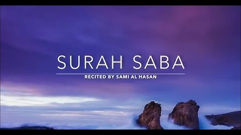 #MashrafeMohammod   SURAH SABA سورة سبأ | Sami Al Hasan | English Translation