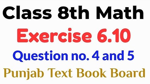 Ex 6.10 Class 8 Math Q4 and Q5 Ch 6 PTB - Unit 6 Exercise 6.10 Question no. 4, 5. Mathematics 8th