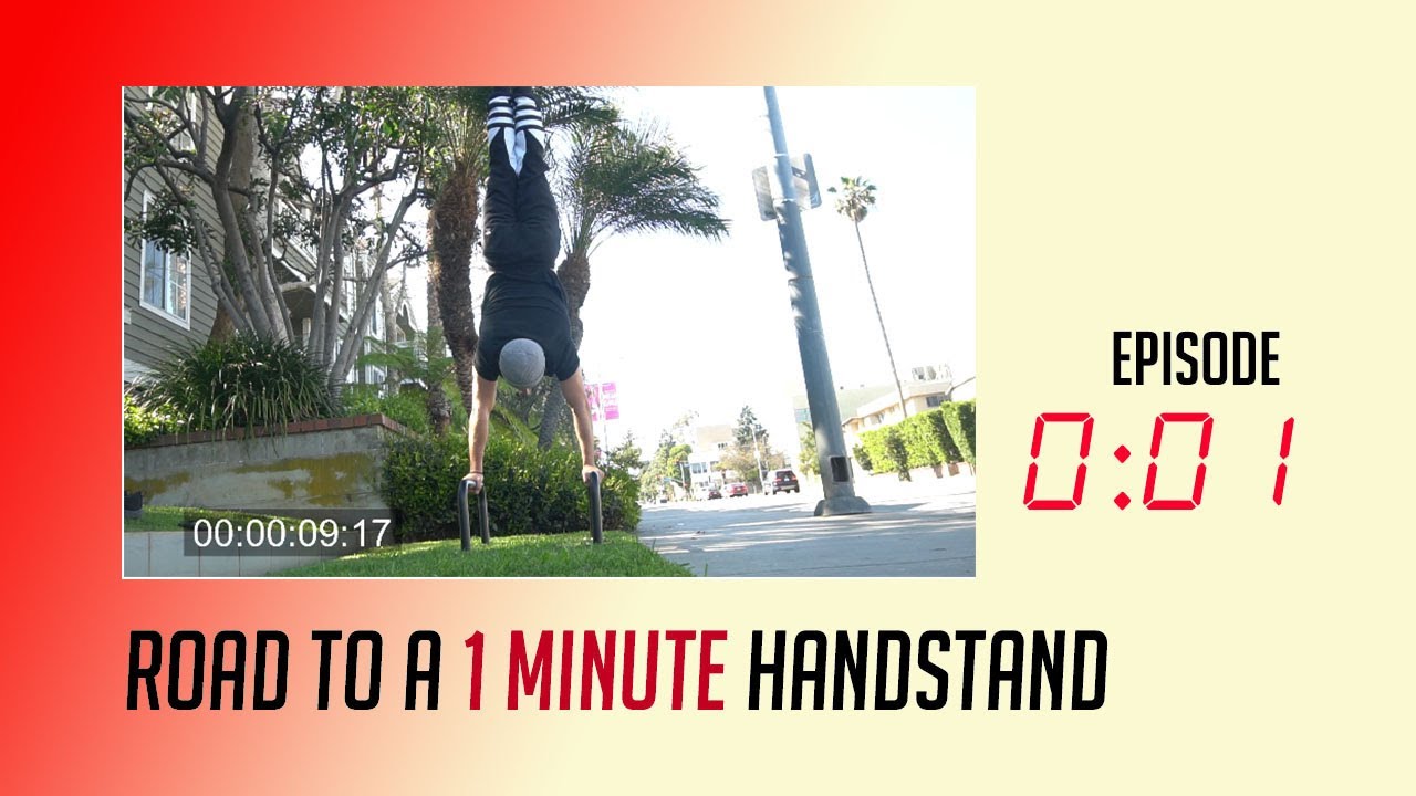 ROAD TO THE 1 MINUTE HANDSTAND.