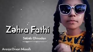 Zəhra Fathi Səbəb  olmadan