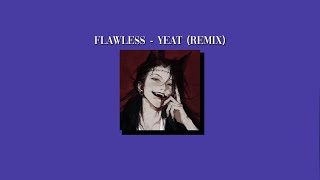 Flawlëss - Yeat (but it’s a remix I made)